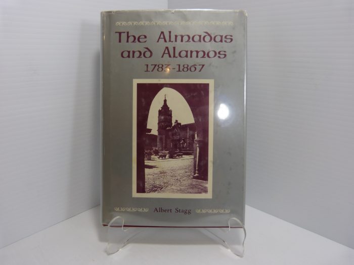 The Almadas and Alamos 1783-1867 Stagg Hardcover