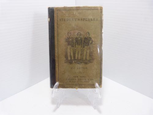 The Student's Speaker - J.S. Denman - Farmer, Brace & Co. - Eleventh Edition 1856
