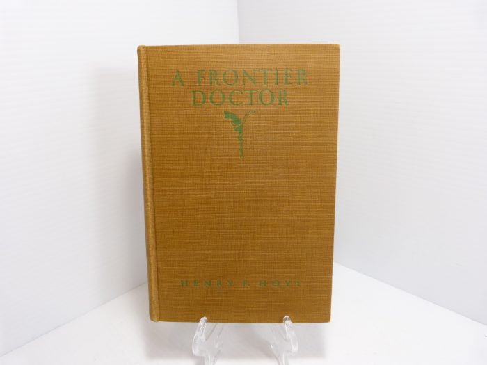 A Frontier Doctor Henry F. Hoyt Houghton Mufflin Co 1929 1st Signed