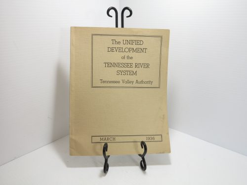 The Unified Development of the Tennessee River System March 1936 Tennessee Valley Authority